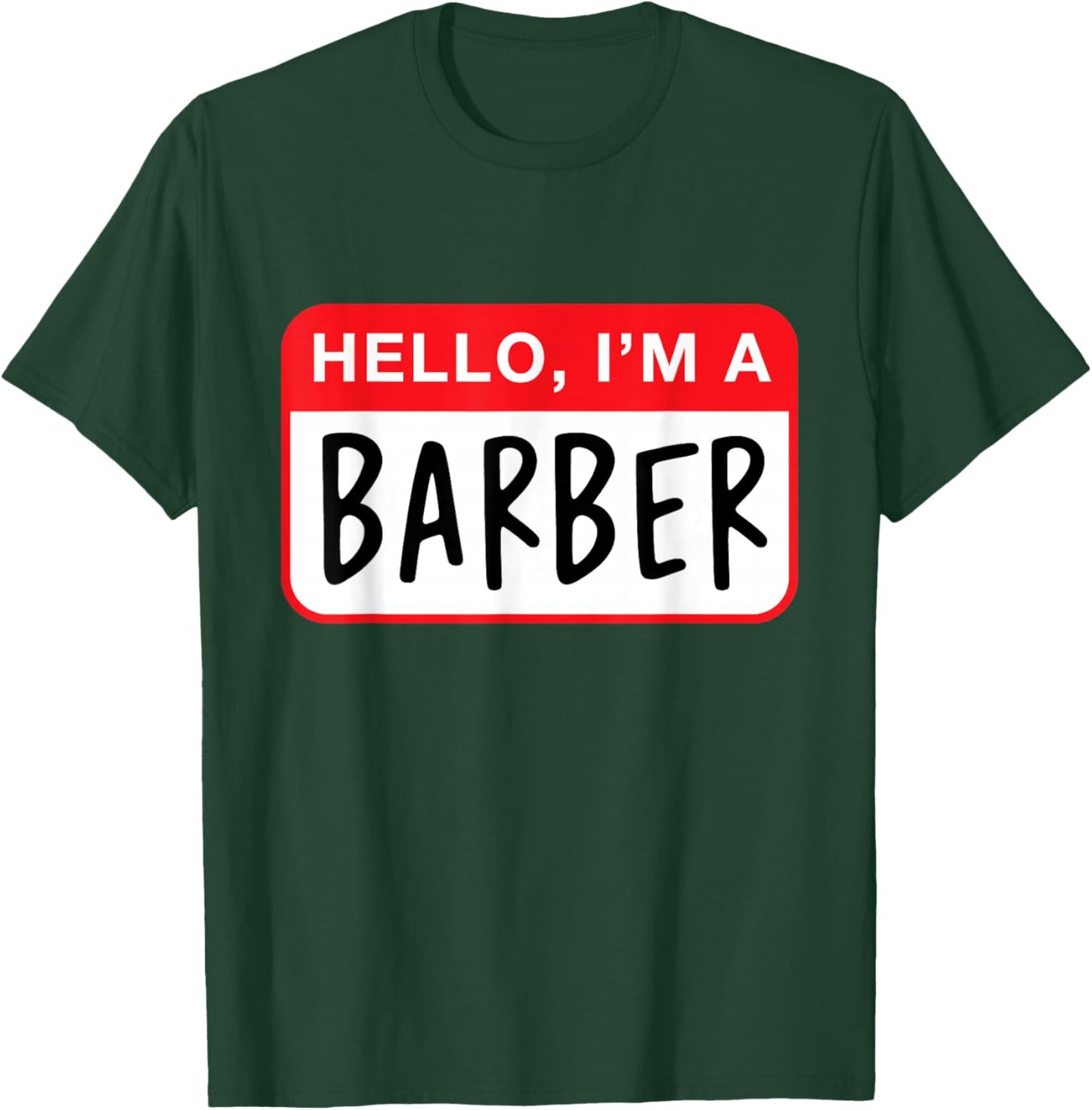 Hello, I’m a Barber - Funny T-Shirt - T-Shirt | Forest