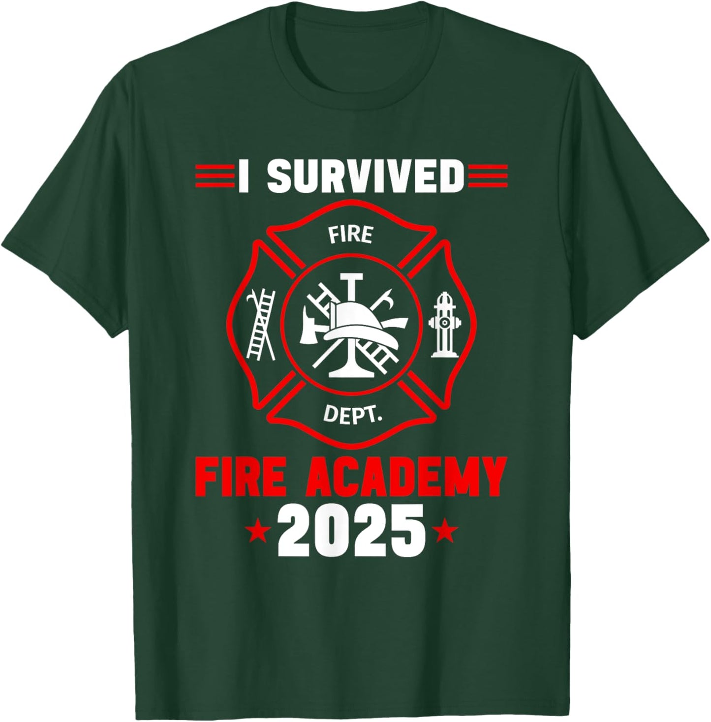 Fire Academy Graduation 2025 Badge Future Firefighter T-Shirt - T-Shirt | Forest