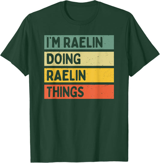 I'm Raelin Doing Raelin Things Funny Personalized Quote T-Shirt - T-Shirt | Forest