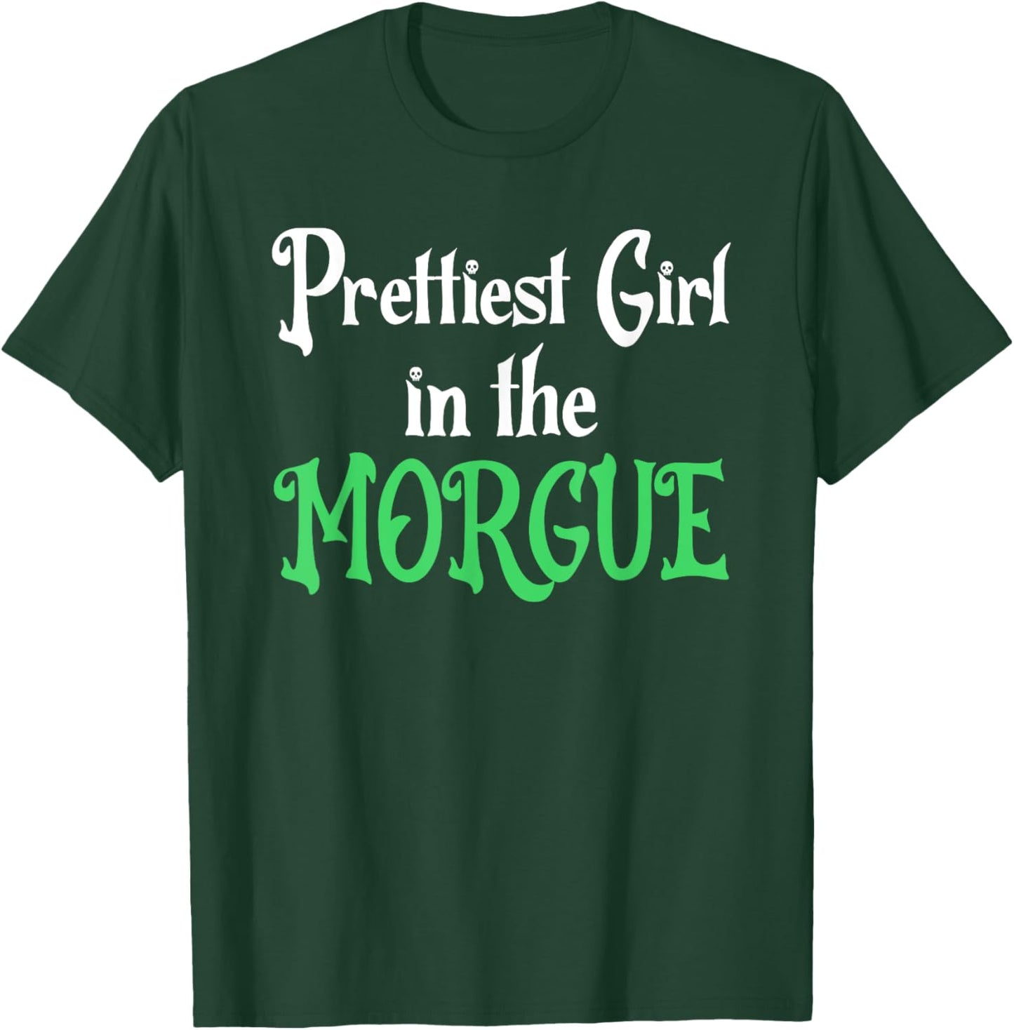 Prettiest Girl In The Morgue, Gothic Morgue Witch T-Shirt - T-Shirt | Forest