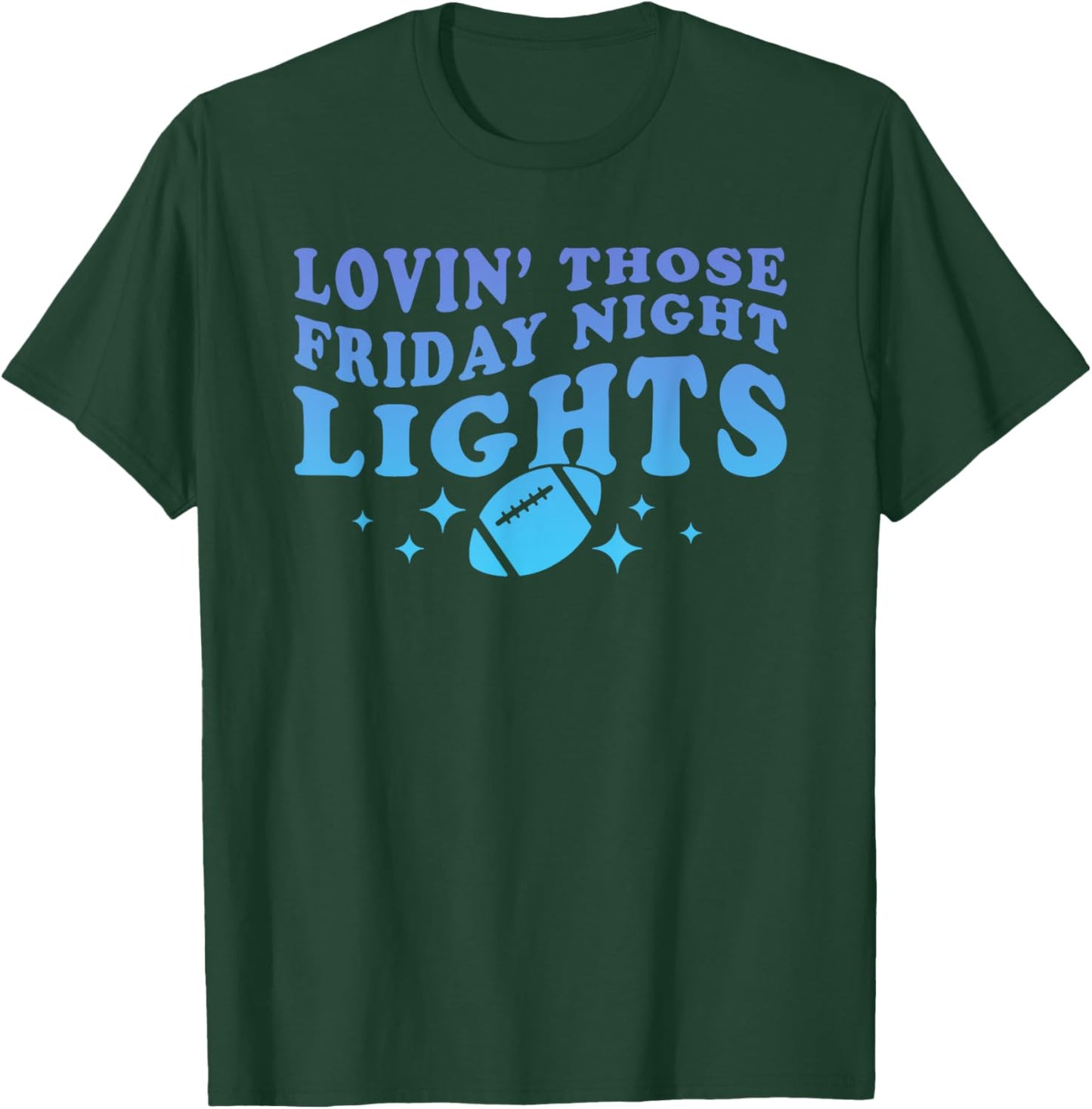 Lovin' Those Friday Night Lights Apparel T-Shirt - T-Shirt | Forest
