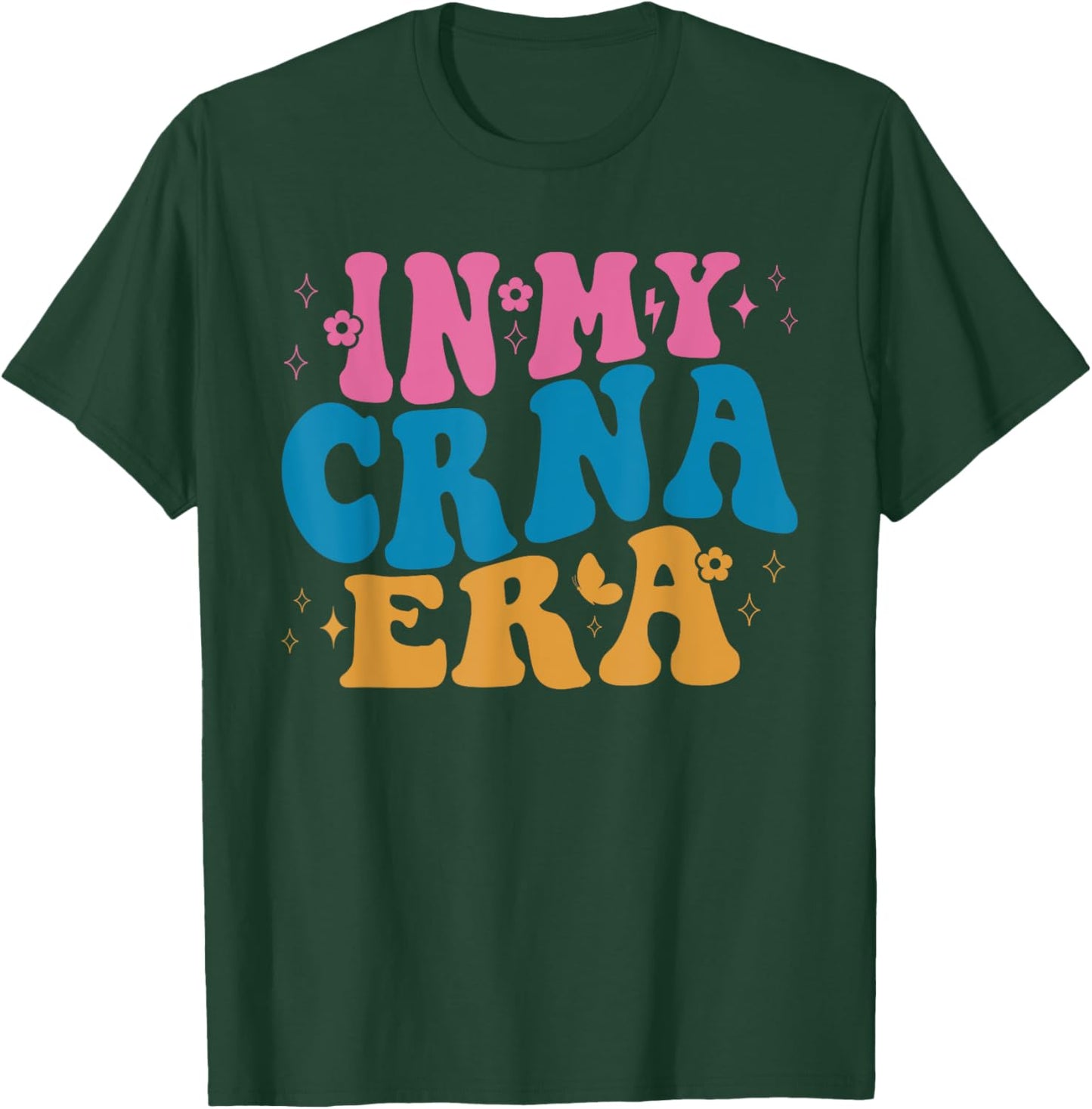 In My CRNA Era Nurse Anesthetist Life T-Shirt - T-Shirt | Forest