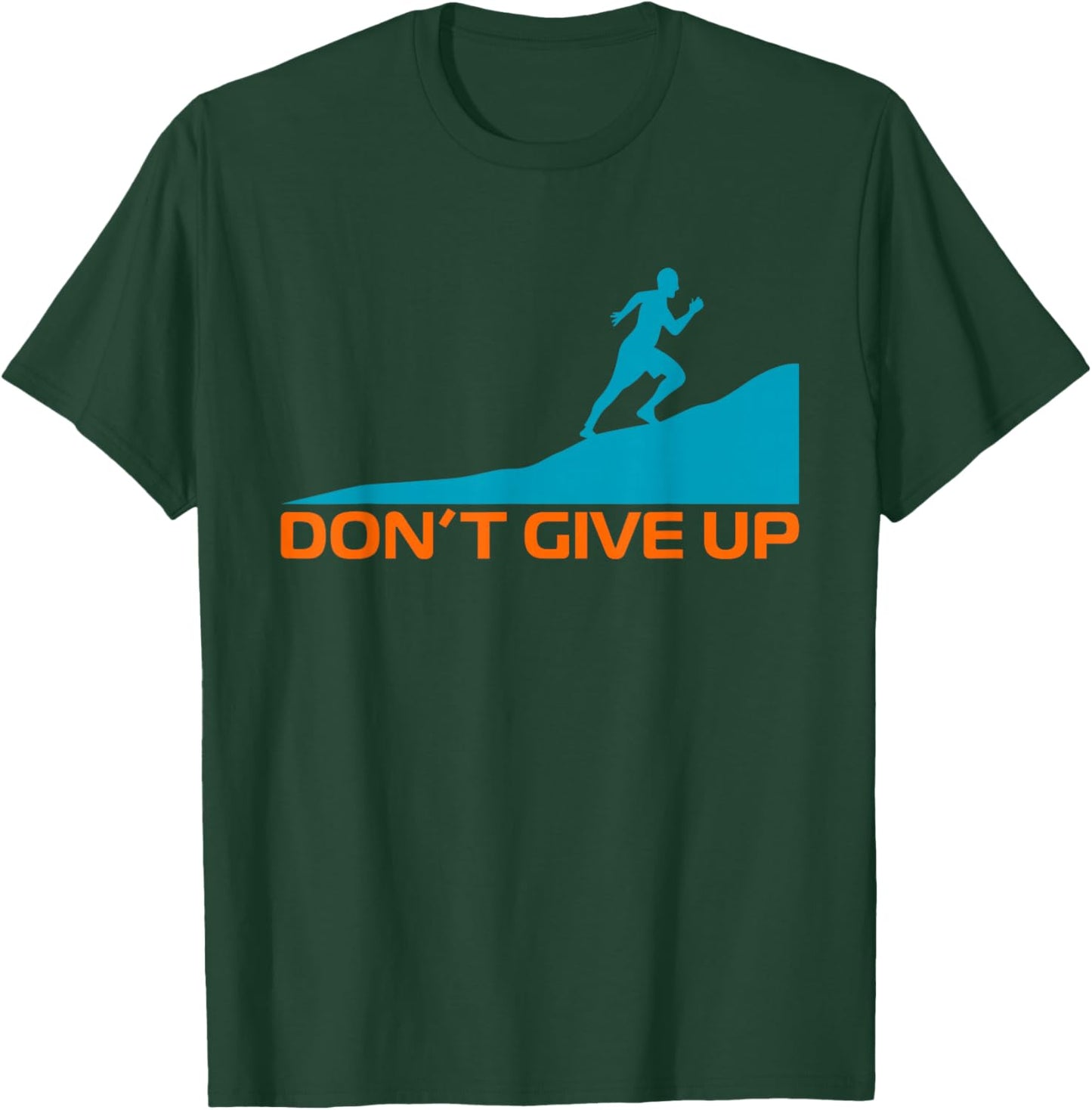 Don't give up T-Shirt - T-Shirt | Forest