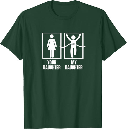 Running Your Daughter My Daughter Proud Dad Mom Marathon T-Shirt - T-Shirt | Forest