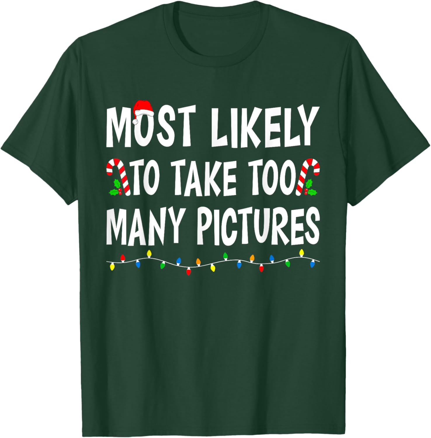 Most Likely To Take Too Many Pictures Funny Family Christmas T-Shirt - T-Shirt | Forest