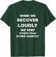 When We Recover Loudly - Inspirational Recovery Quote T-Shirt - T-Shirt | Forest