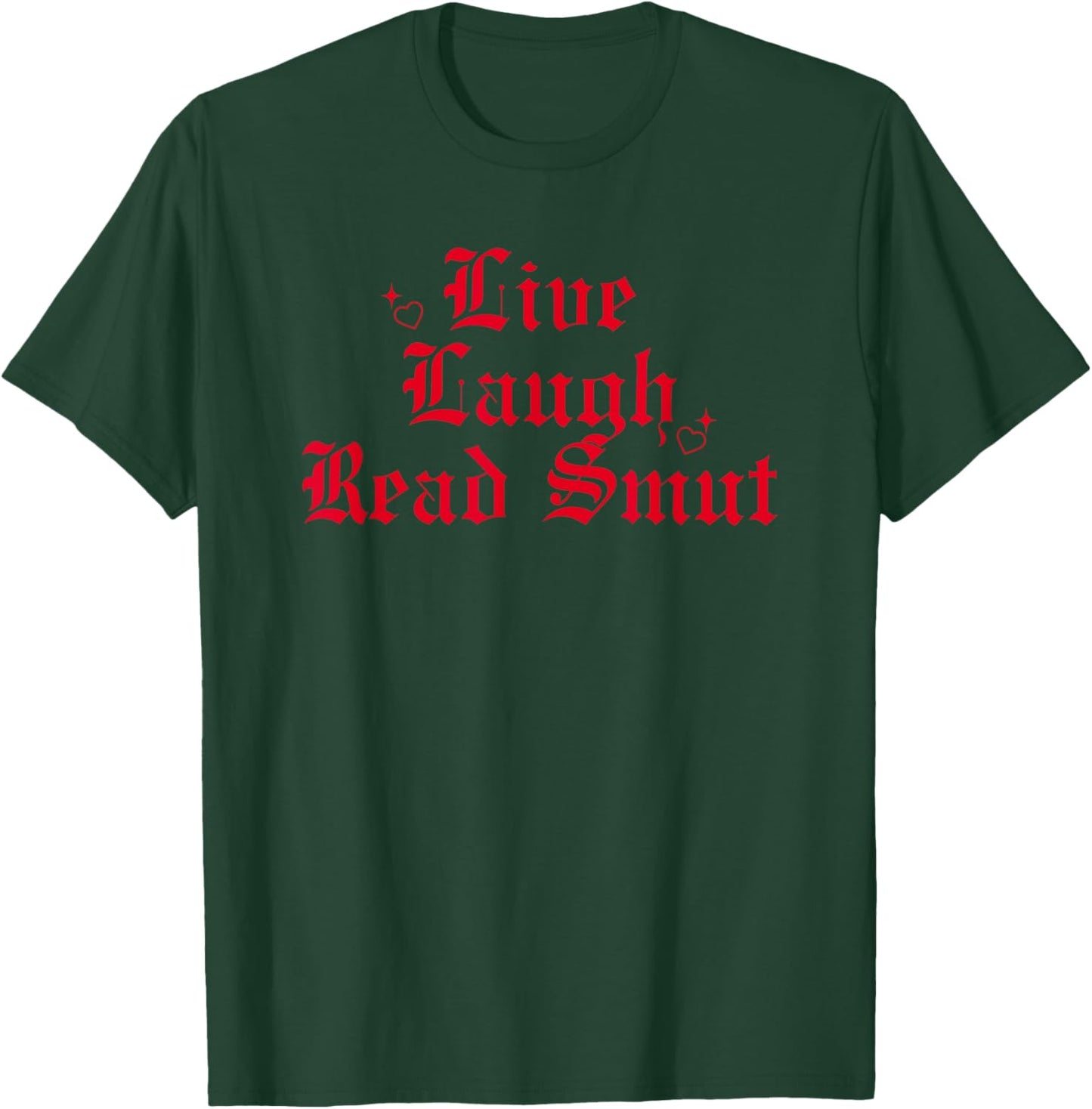 Live Laugh Read Smut T-Shirt - T-Shirt | Forest