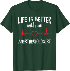 Anesthesiologist Anesthesiology CRNA Nurse Life Is Better T-Shirt - T-Shirt | Forest