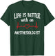 Anesthesiologist Anesthesiology CRNA Nurse Life Is Better T-Shirt - T-Shirt | Forest