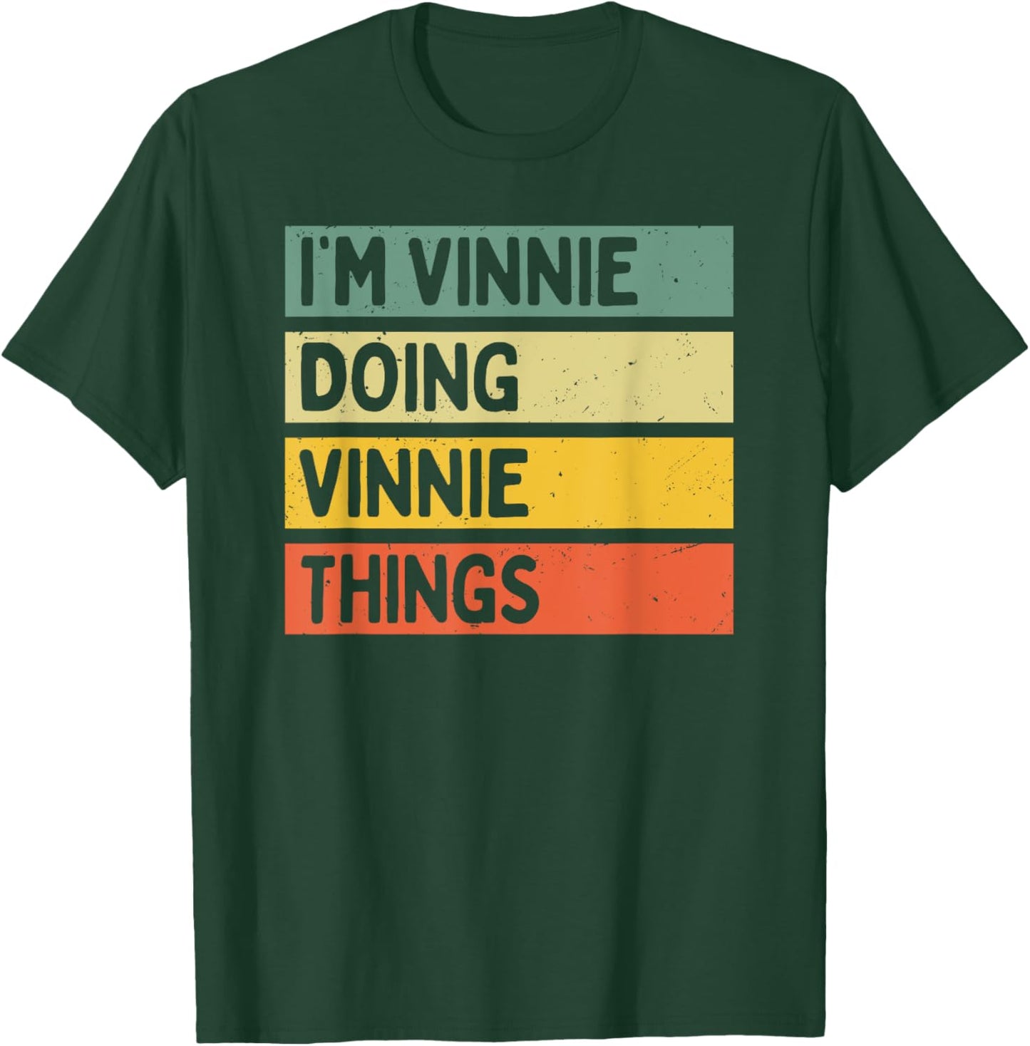 I'm Vinnie Doing Vinnie Things Funny Personalized Quote T-Shirt - T-Shirt | Forest