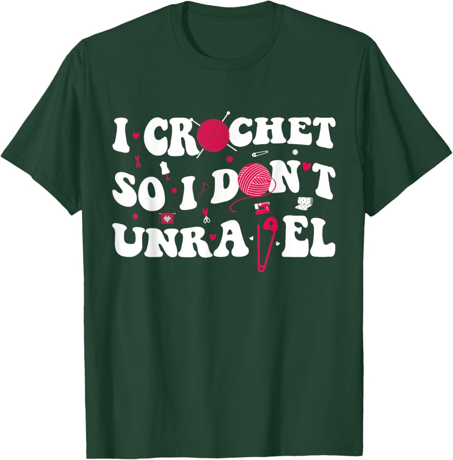 I Crochet So I Don't Unravel Crocheter Ball Yarn Groovy T-Shirt - T-Shirt | Forest