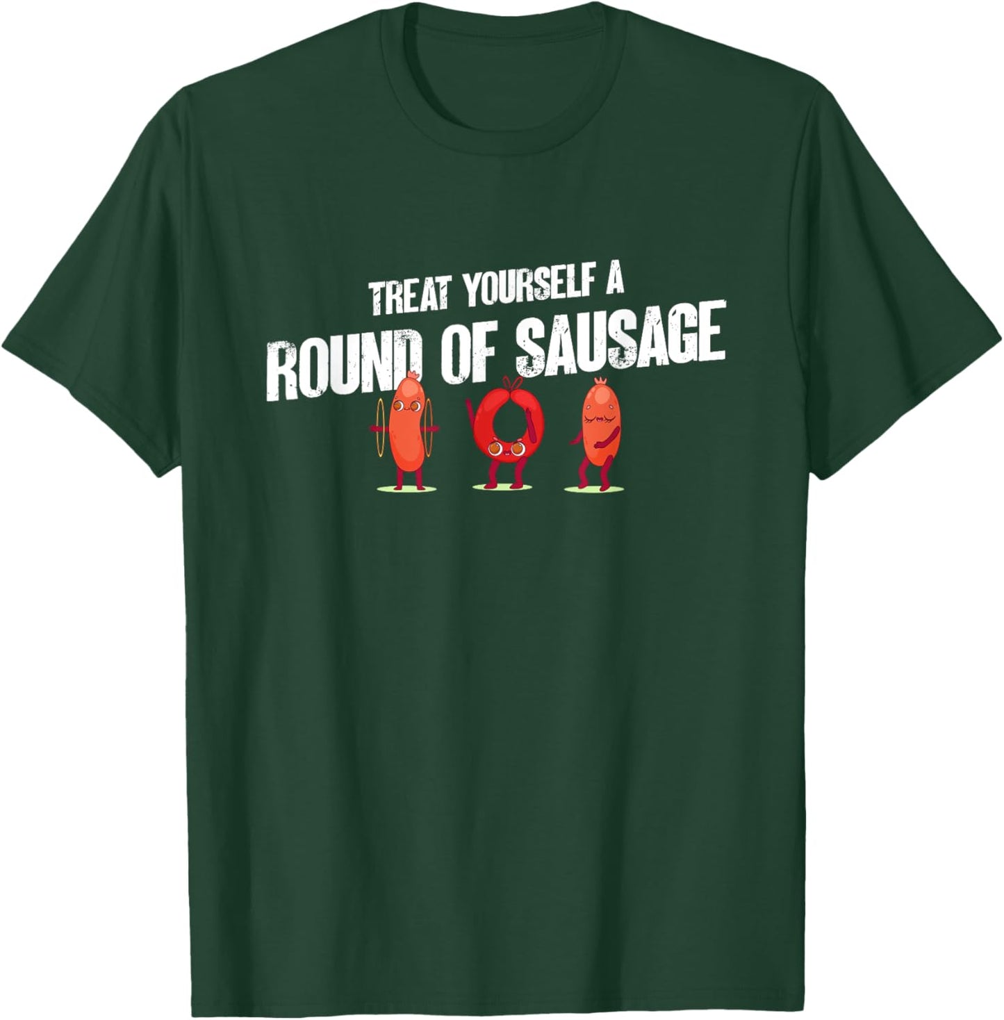 Treat Yourself A Round Of Sausage Funny Humor Thanksgiving T-Shirt - T-Shirt | Forest