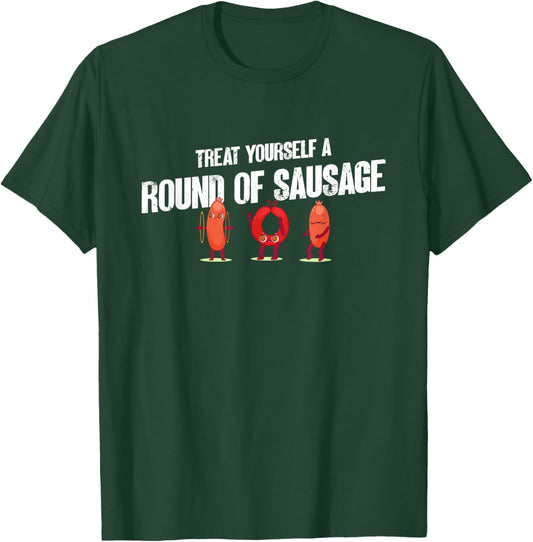 Treat Yourself A Round Of Sausage Funny Humor Thanksgiving T-Shirt - T-Shirt | Forest