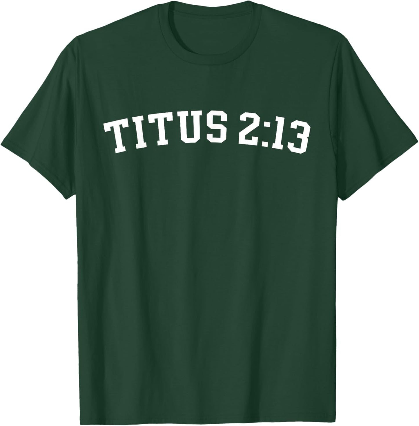 Titus 2:13 T-Shirt - T-Shirt | Forest