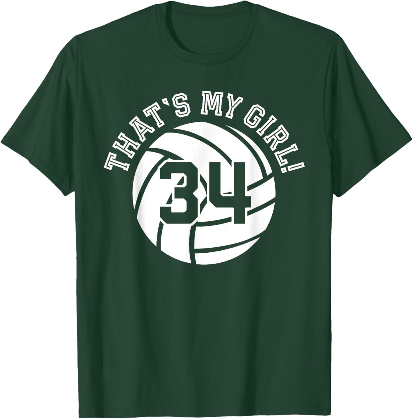 That's My Girl #34 Volleyball Player Mom Dad Kids School Fan T-Shirt - T-Shirt | Forest