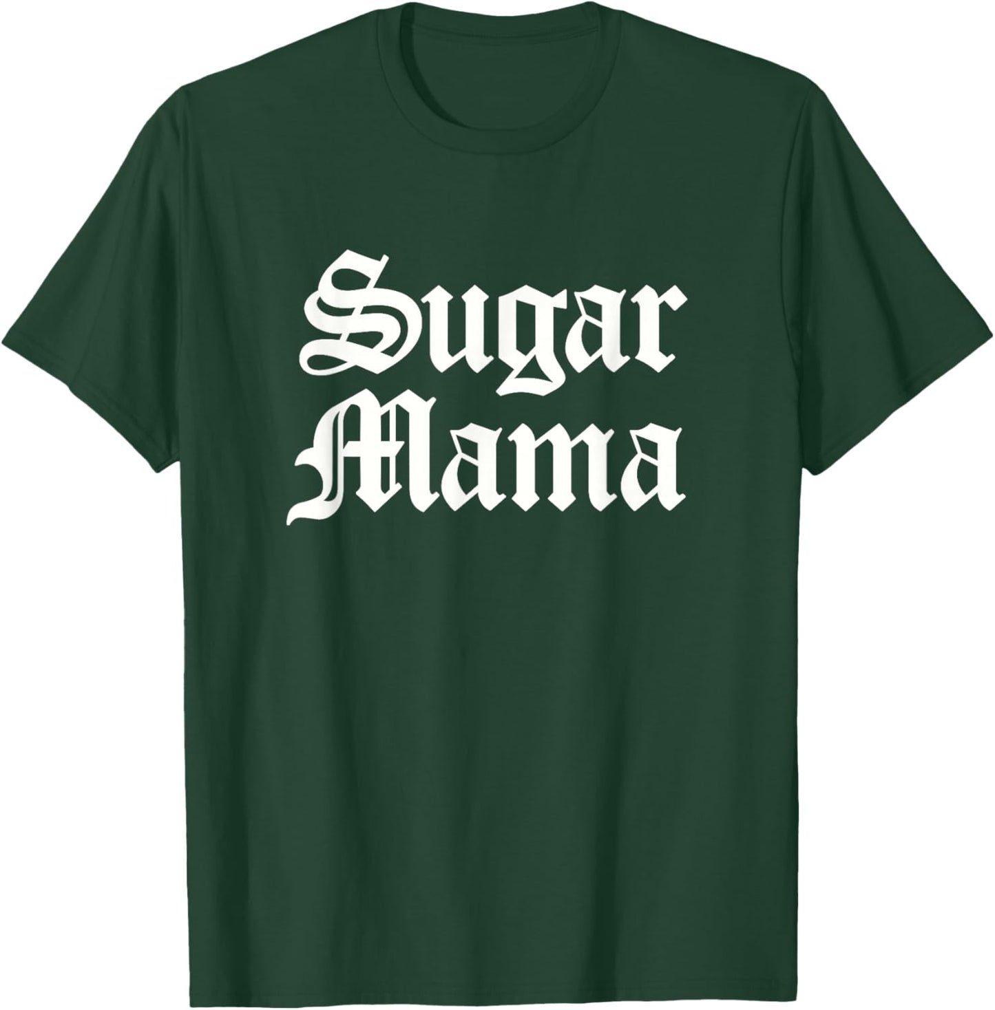 Sugar Mama T-Shirt - T-Shirt | Forest