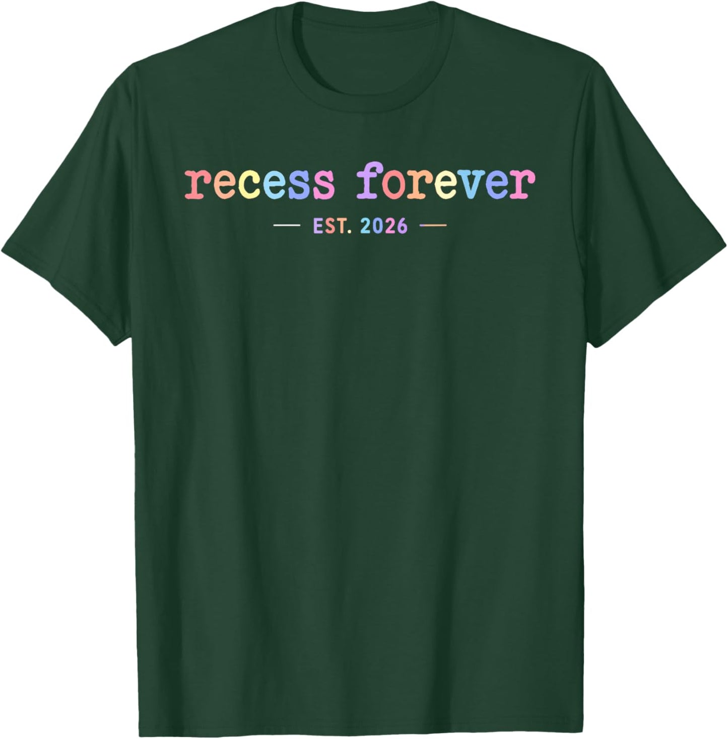 Recess Forever Est 2026 Funny Teacher Retirement Last Day T-Shirt - T-Shirt | Forest