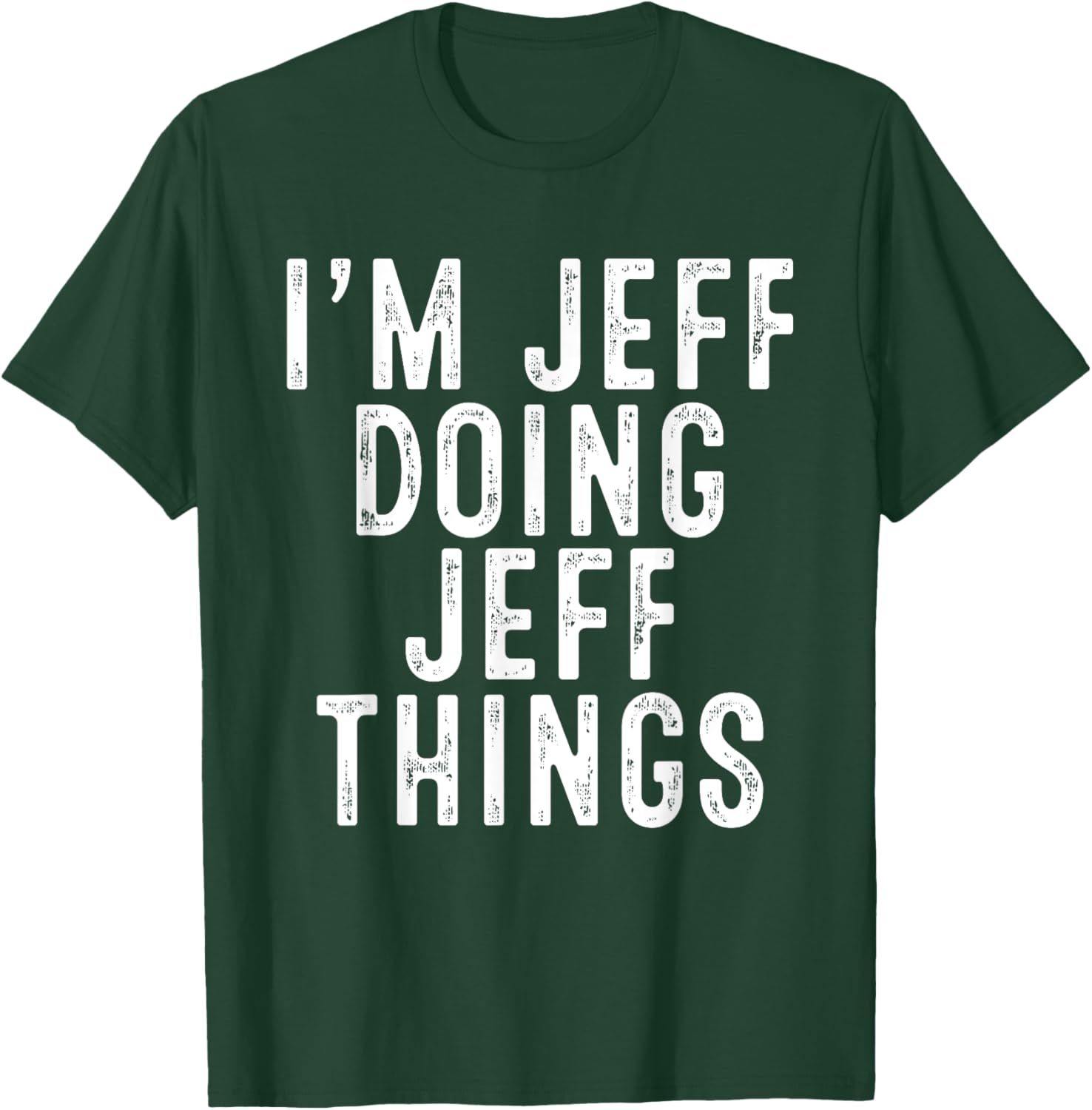 I'm JEFF Doing JEFF Things Funny Birthday Christmas Gifts T-Shirt - T-Shirt | Forest
