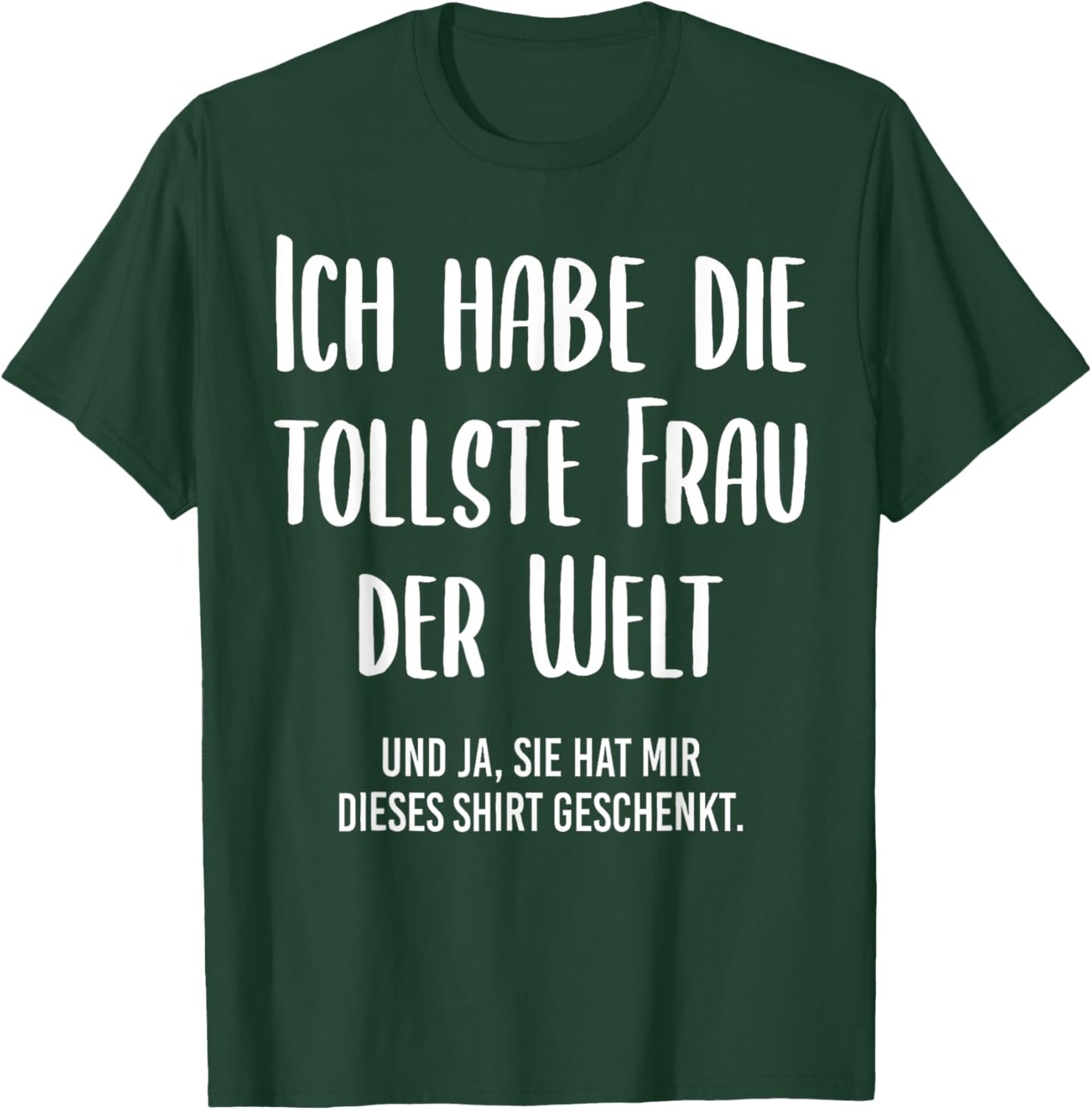 Funny with German Text "Ich Habe Die Tollste Frau der Welt", black, S T-Shirt - T-Shirt | Forest