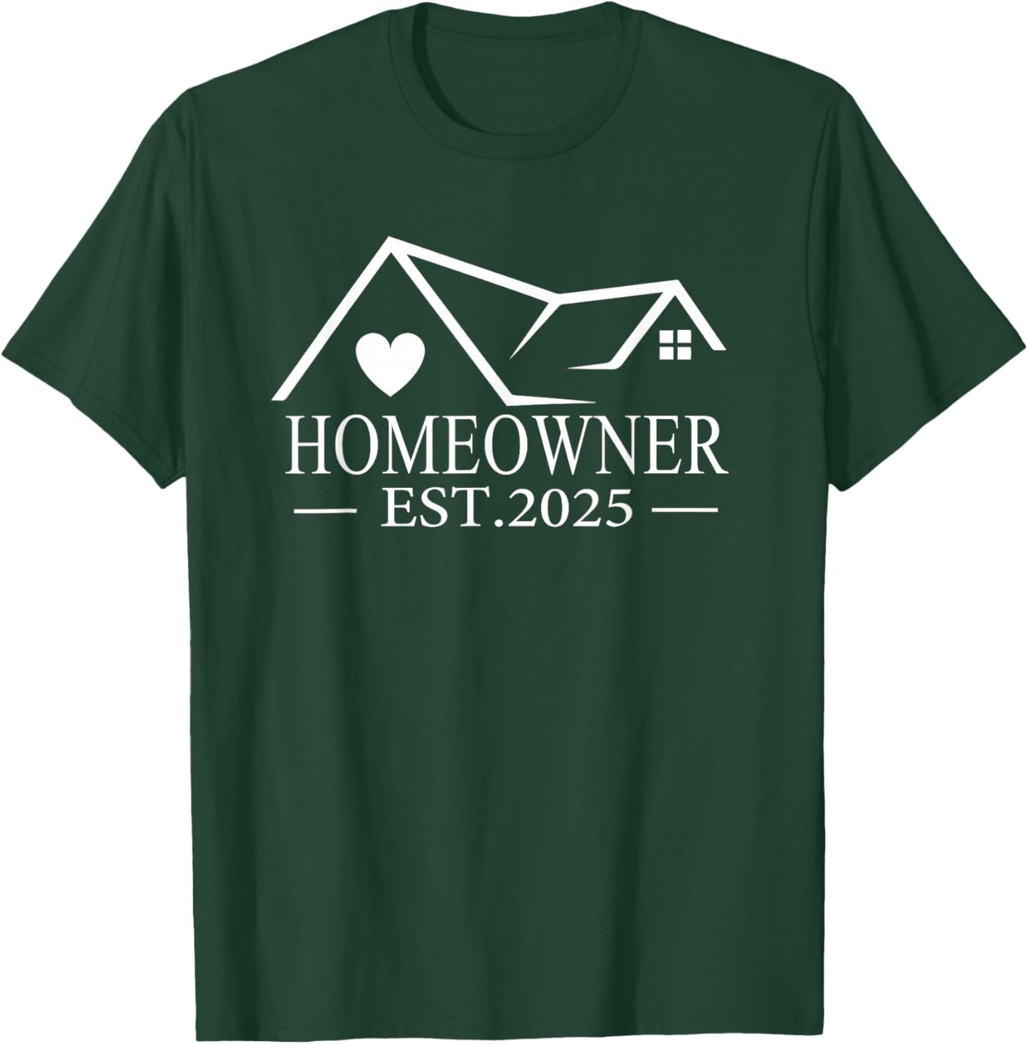 Homeowner Est 2025 Proud Housewarming For New Home Owner T-Shirt - T-Shirt | Forest