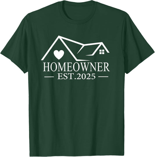 Homeowner Est 2025 Proud Housewarming For New Home Owner T-Shirt - T-Shirt | Forest