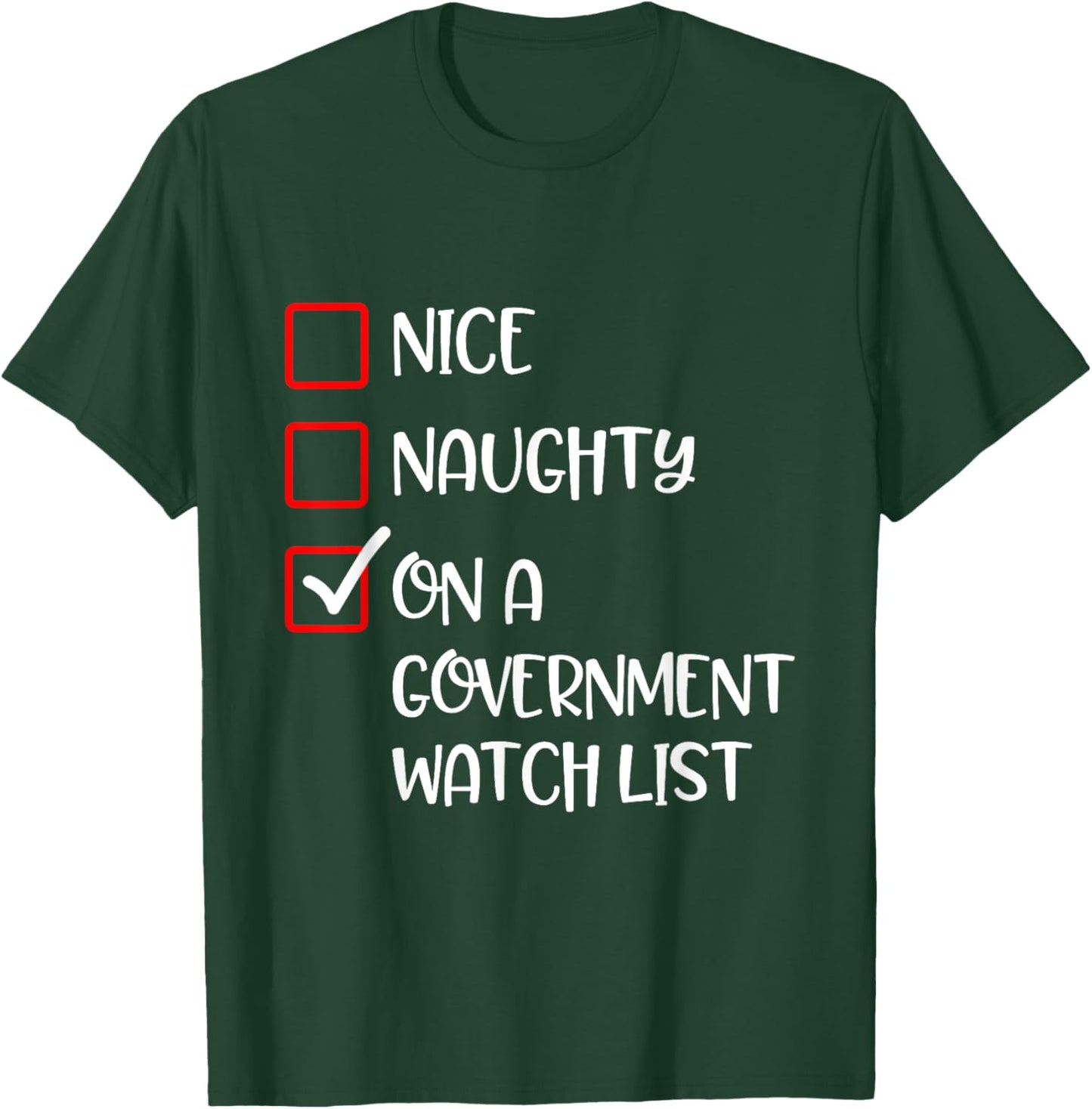 Naughty Nice On A Government Watch List Fun Ironic Christmas T-Shirt - T-Shirt | Forest