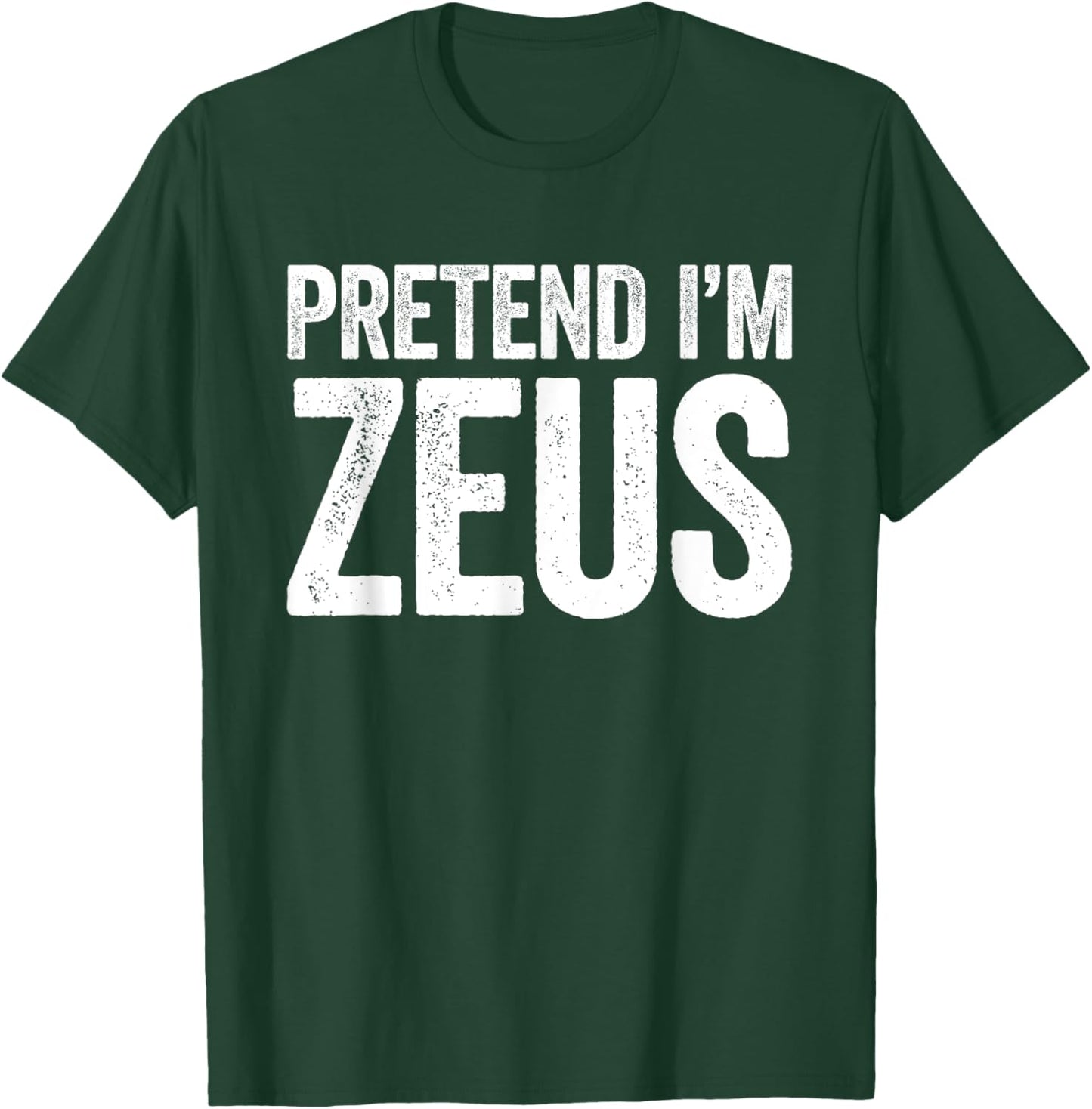 Pretend I'm Zeus Shirt Adult Kids Men Women Costume T-Shirt - T-Shirt | Forest