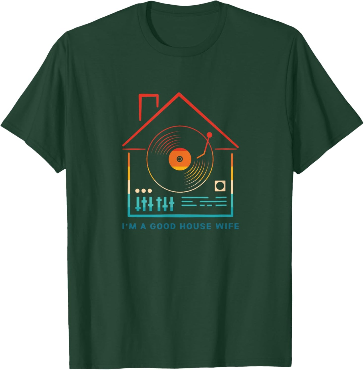 Retro I Am Good House Wife House Music Rave T-Shirt - T-Shirt | Forest