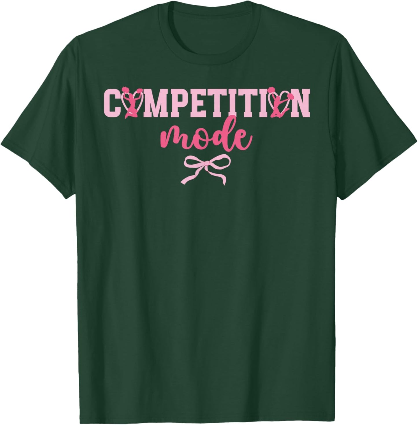 Competition Mode Cheer Comp Day Cheerleading Competition Day T-Shirt - T-Shirt | Forest