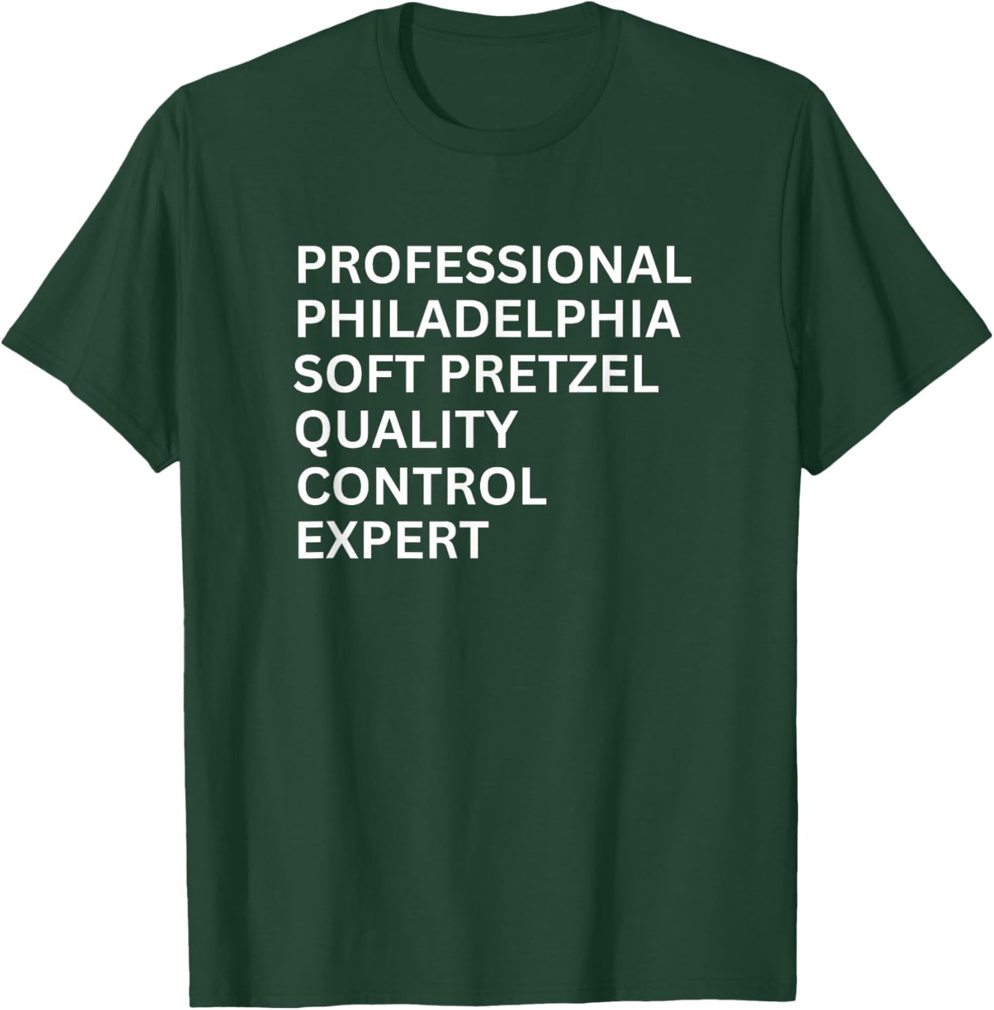 Pro Philadelphia Soft Pretzel Quality Control Expert T-Shirt - T-Shirt | Forest