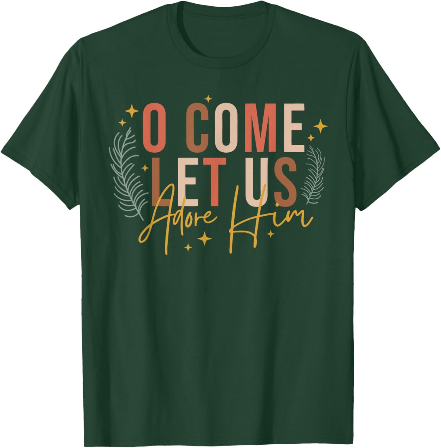 O Come Let Us Adore Him Merry Christmas Xmas Christian Jesus T-Shirt - T-Shirt | Forest