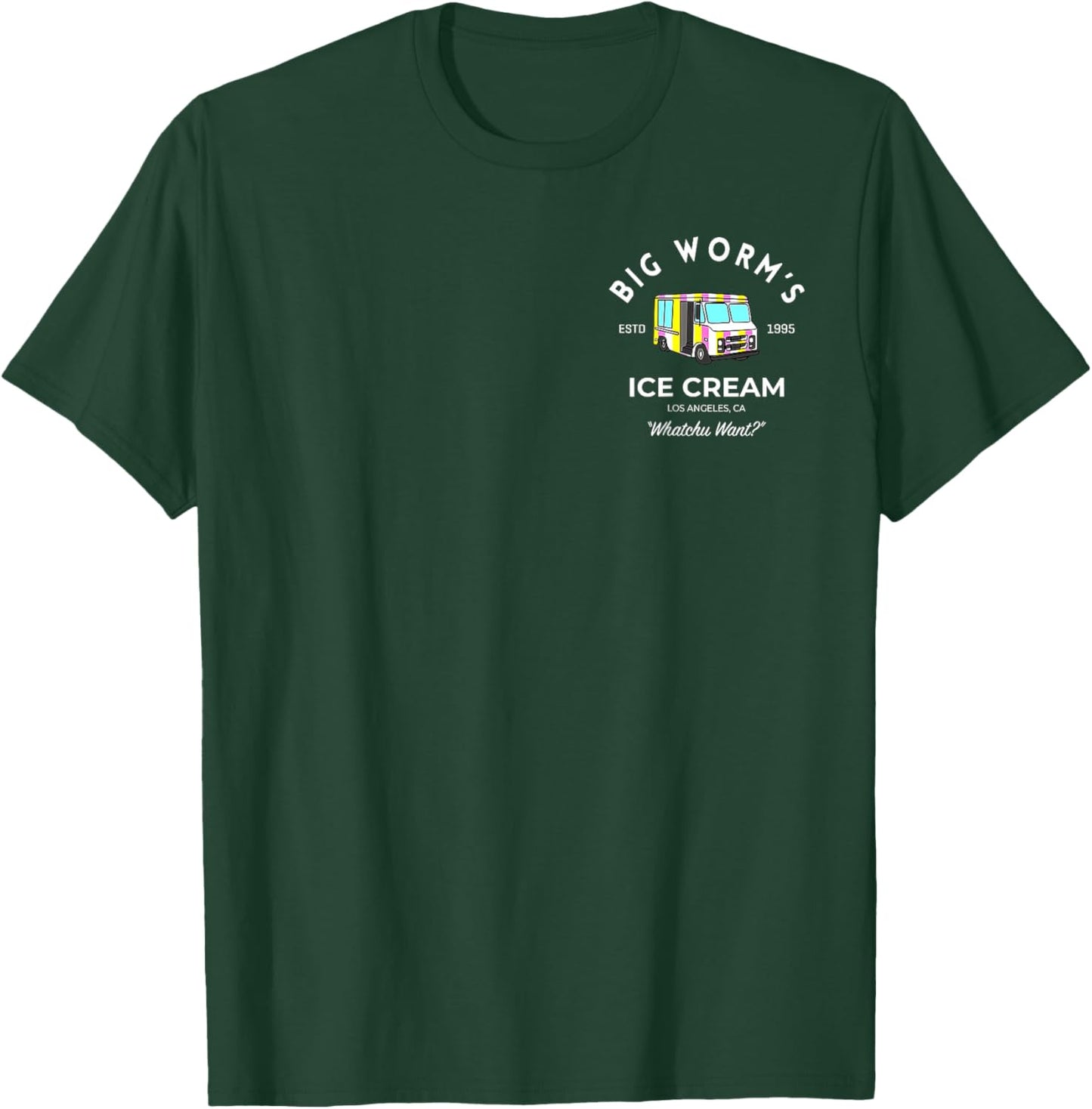 Funny Big Worm's Ice Cream - 'Whatchu Want' (2 Side) T-Shirt - T-Shirt | Forest