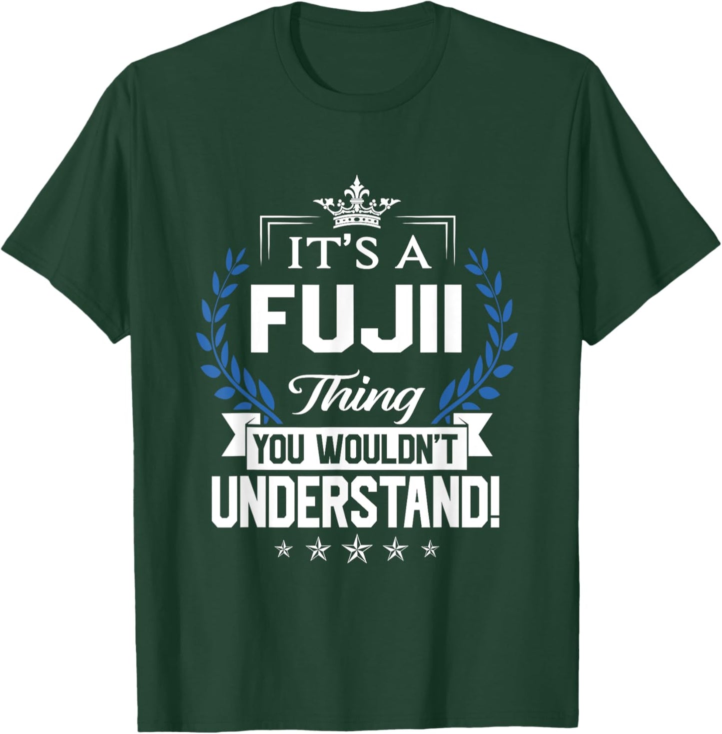 Fujii Name - Fujii Thing Name You Wouldn't Understand T-Shirt - T-Shirt | Forest
