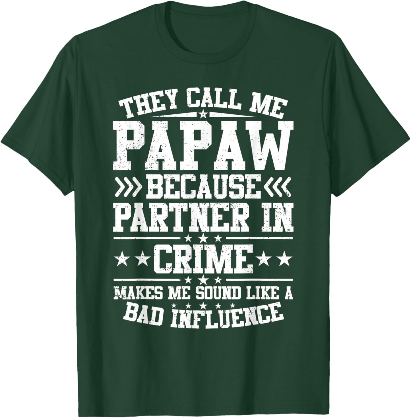 They Call Me Papaw Because Partner In Crime Father's Day T-Shirt - T-Shirt | Forest