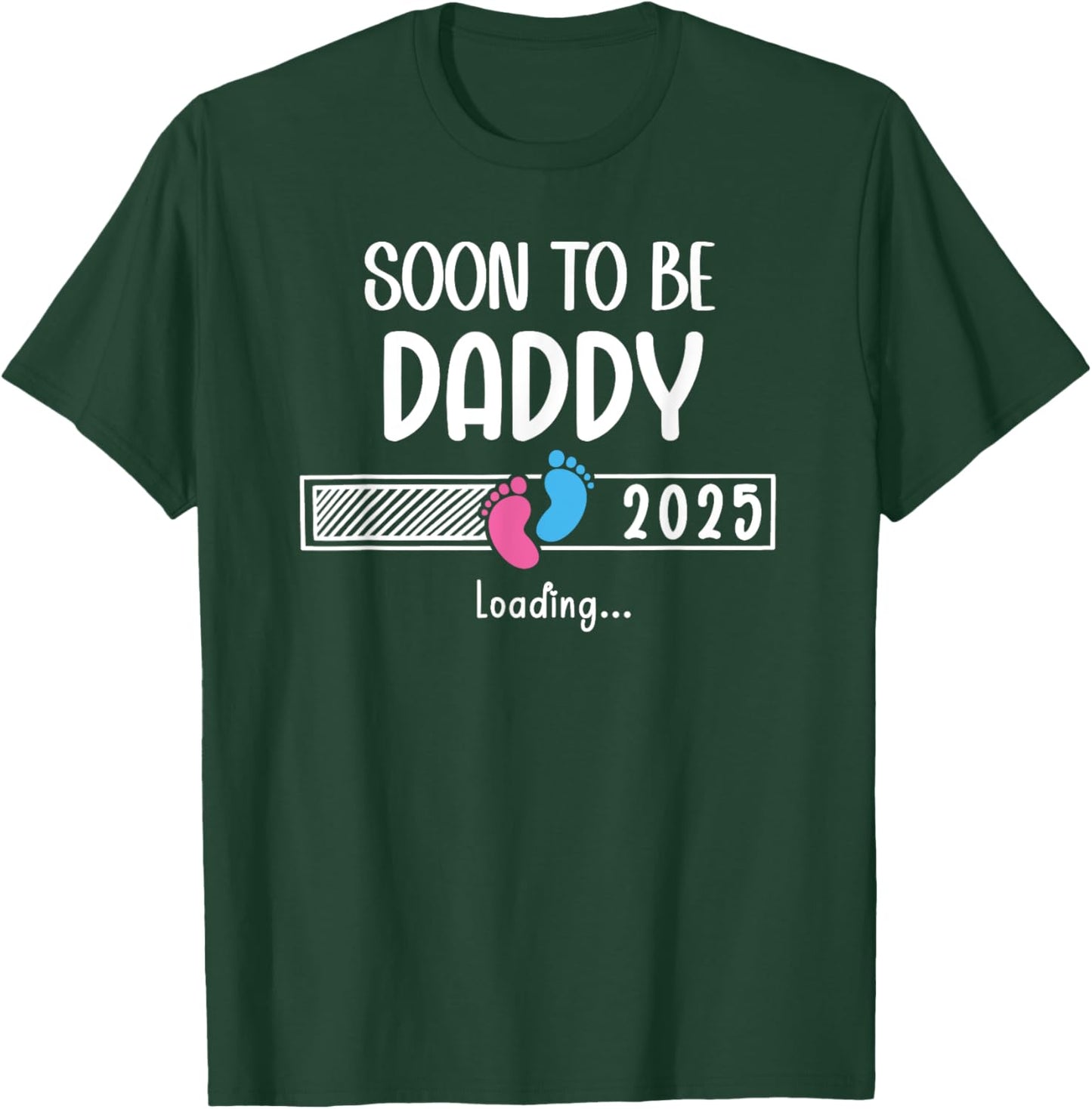 Soon to Be Daddy 2025 Loading Father First Time Dad est 2025 T-Shirt - T-Shirt | Forest