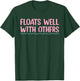 Floats Well With Others, Funny Summer, Women Lazy Tubing T-Shirt - T-Shirt | Forest