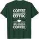 Funny Coffee I Don't Give EEFFOC T-Shirt - T-Shirt | Forest