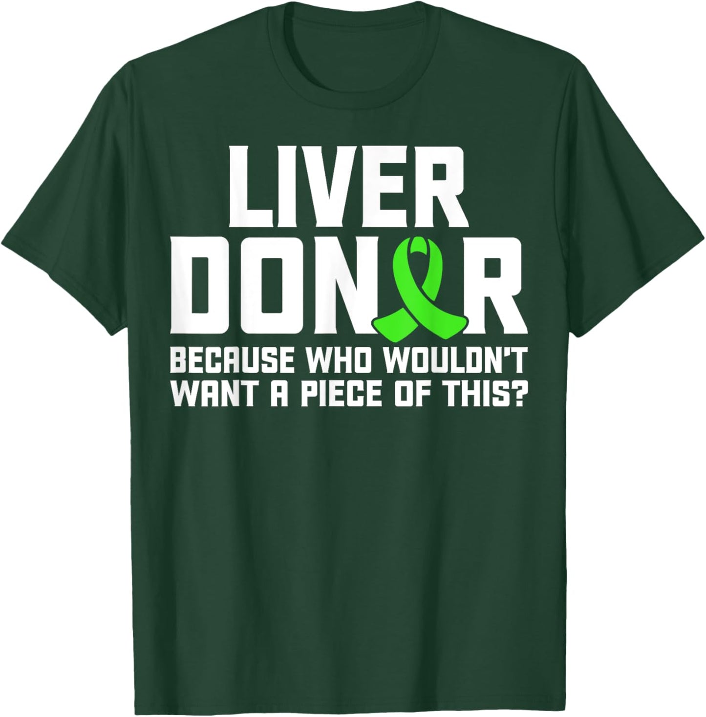 Living Liver Donor Liver Transplant Awareness Liver Donation T-Shirt - T-Shirt | Forest
