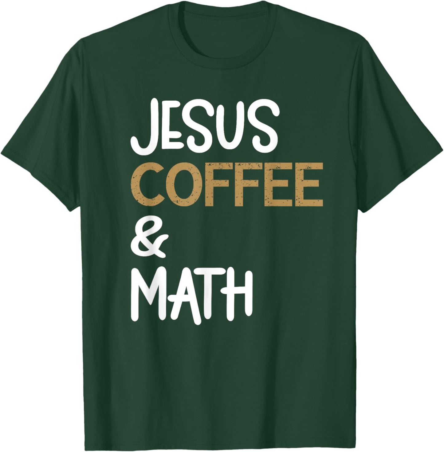 Jesus Coffee And Math Teacher Math Students Caffeine Lover T-Shirt - T-Shirt | Forest
