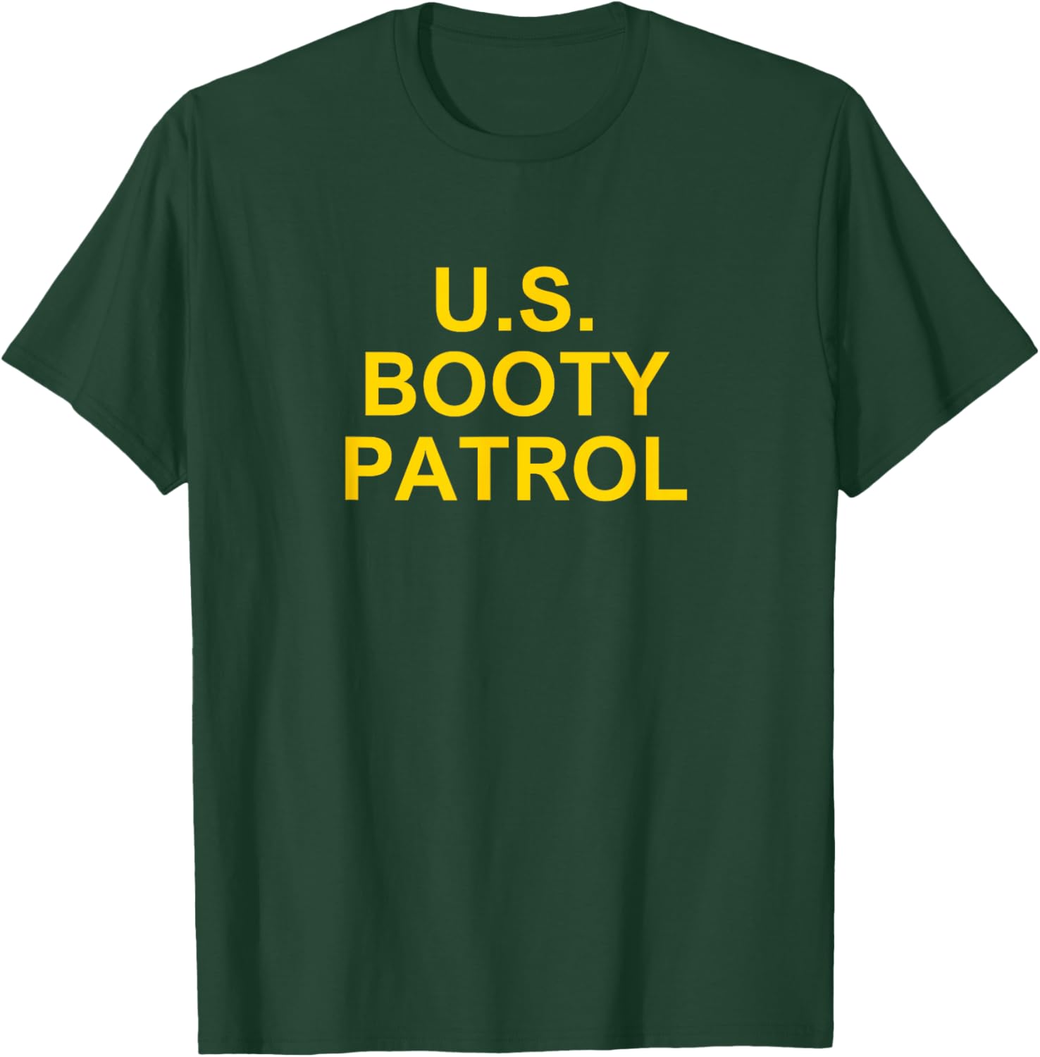 US Booty Patrol Funny Gen Z Novelty Sarcasm Frat Gag Meme T-Shirt - T-Shirt | Forest