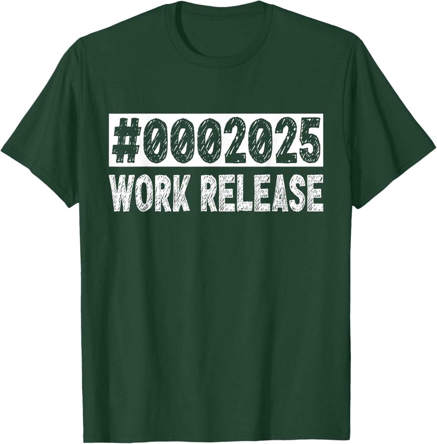 2025 Work Release Funny Retirement 2025 Retired Men Women T-Shirt - T-Shirt | Forest