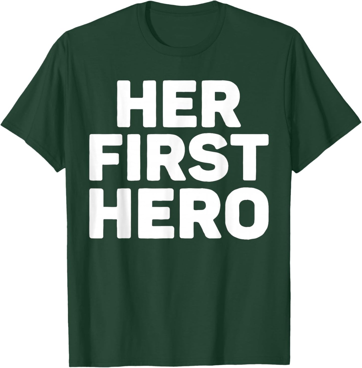 Her First Hero Funny Fathers Present from Daughter T-Shirt - T-Shirt | Forest