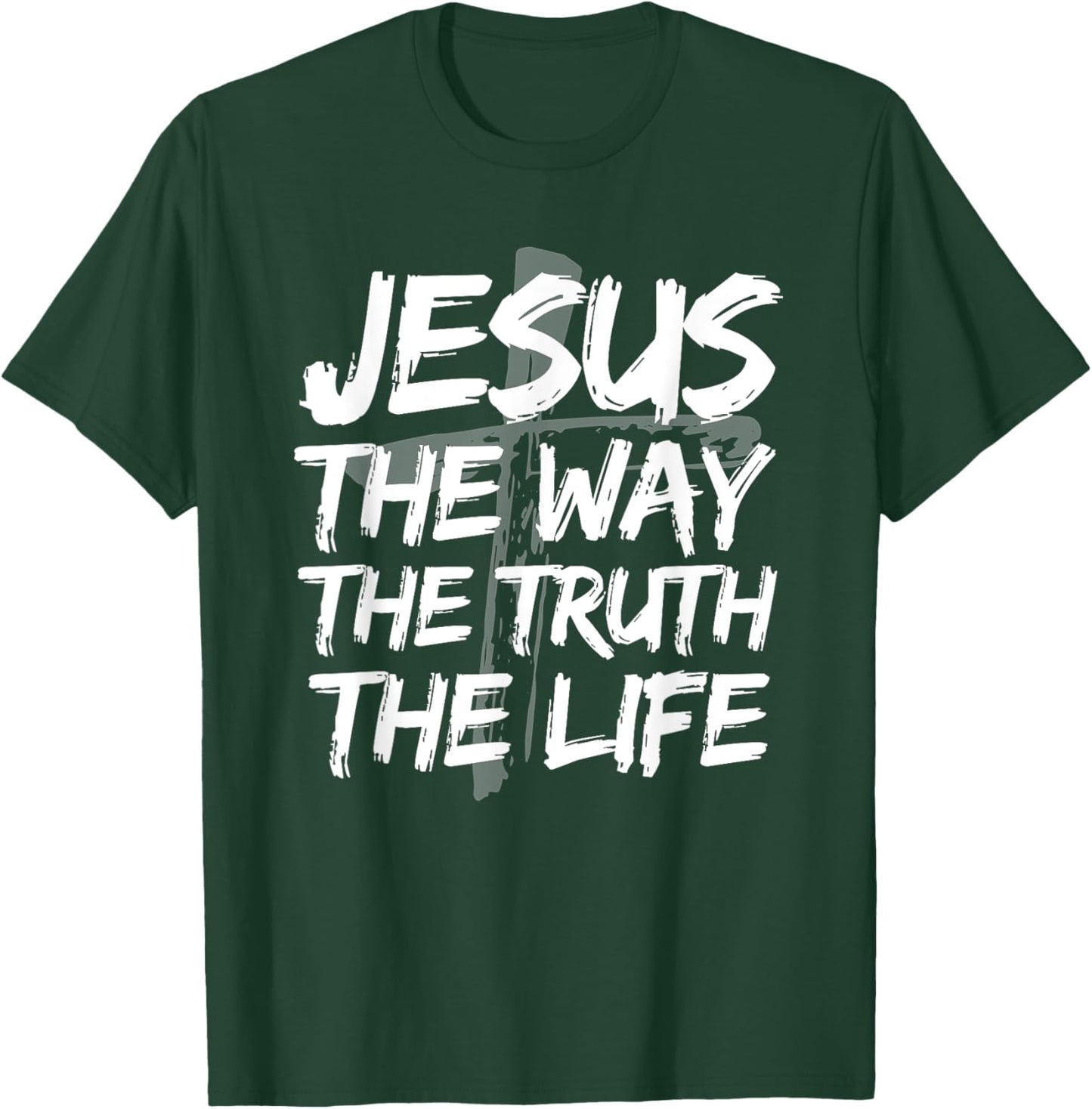 Jesus The Way Truth Life Bible Verses Christian John 14:6 T-Shirt - T-Shirt | Forest