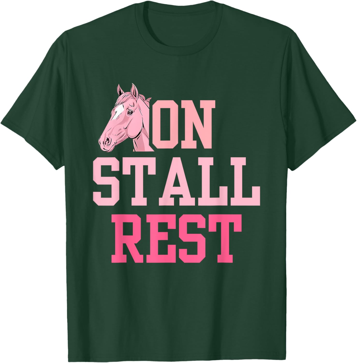 On Stall Rest Get Well Horse Design T-Shirt - T-Shirt | Forest