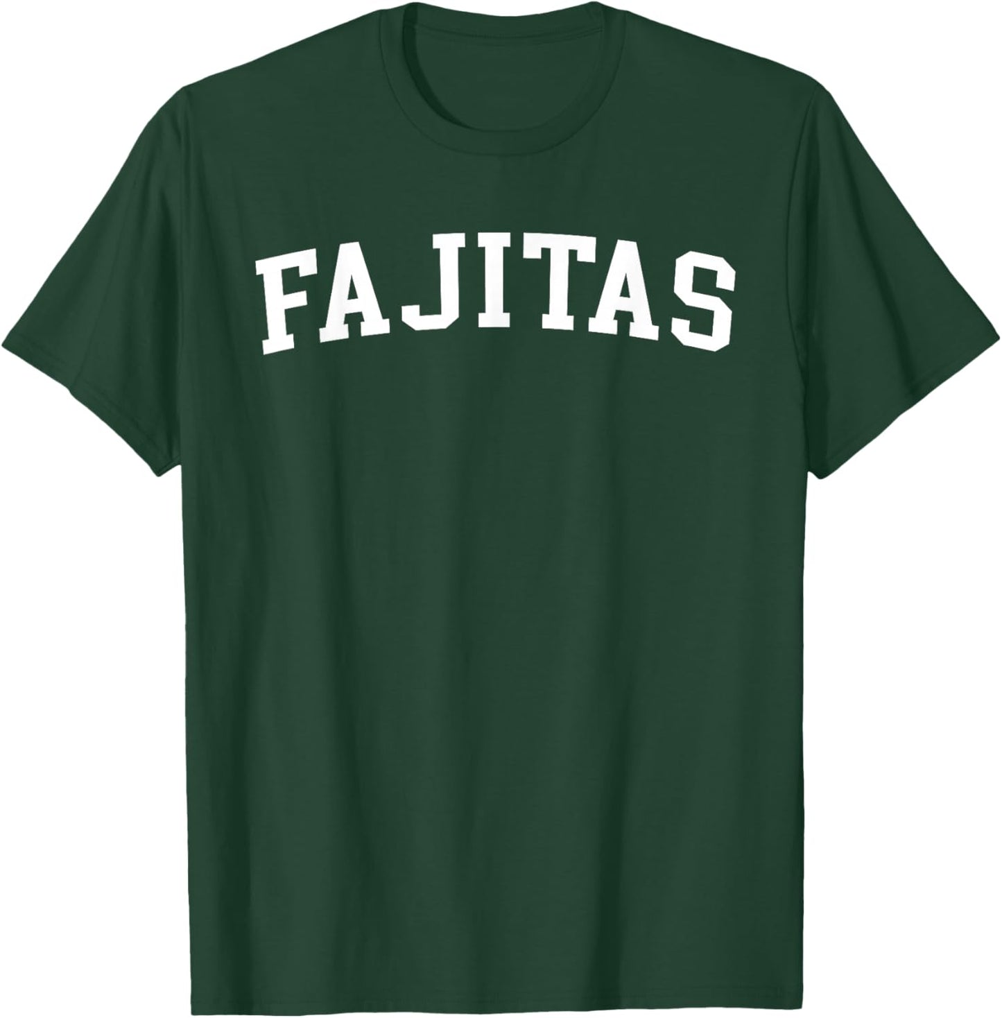 Fajitas T-Shirt - T-Shirt | Forest