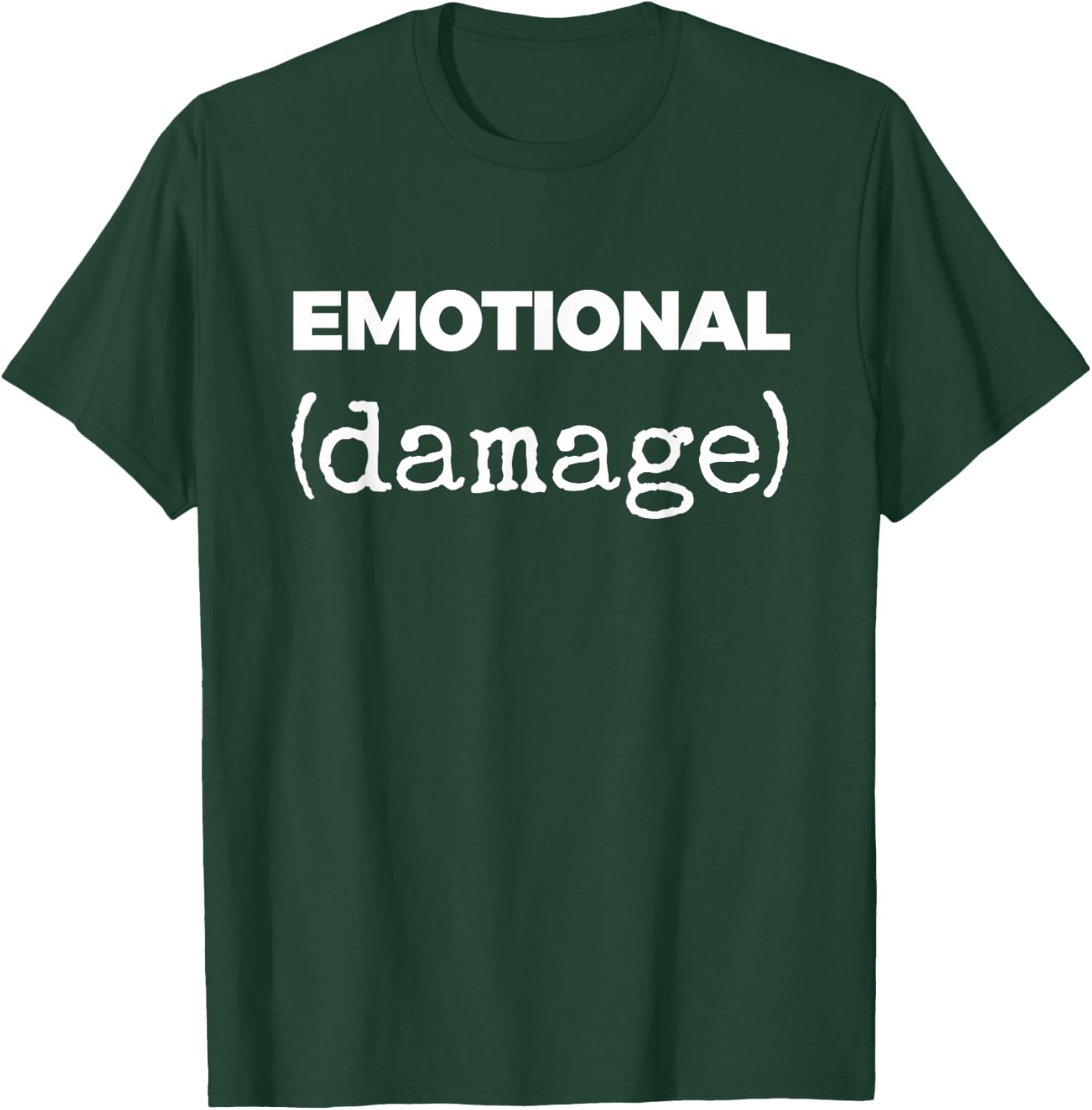 Emotional (Damage) T-Shirt - T-Shirt | Forest