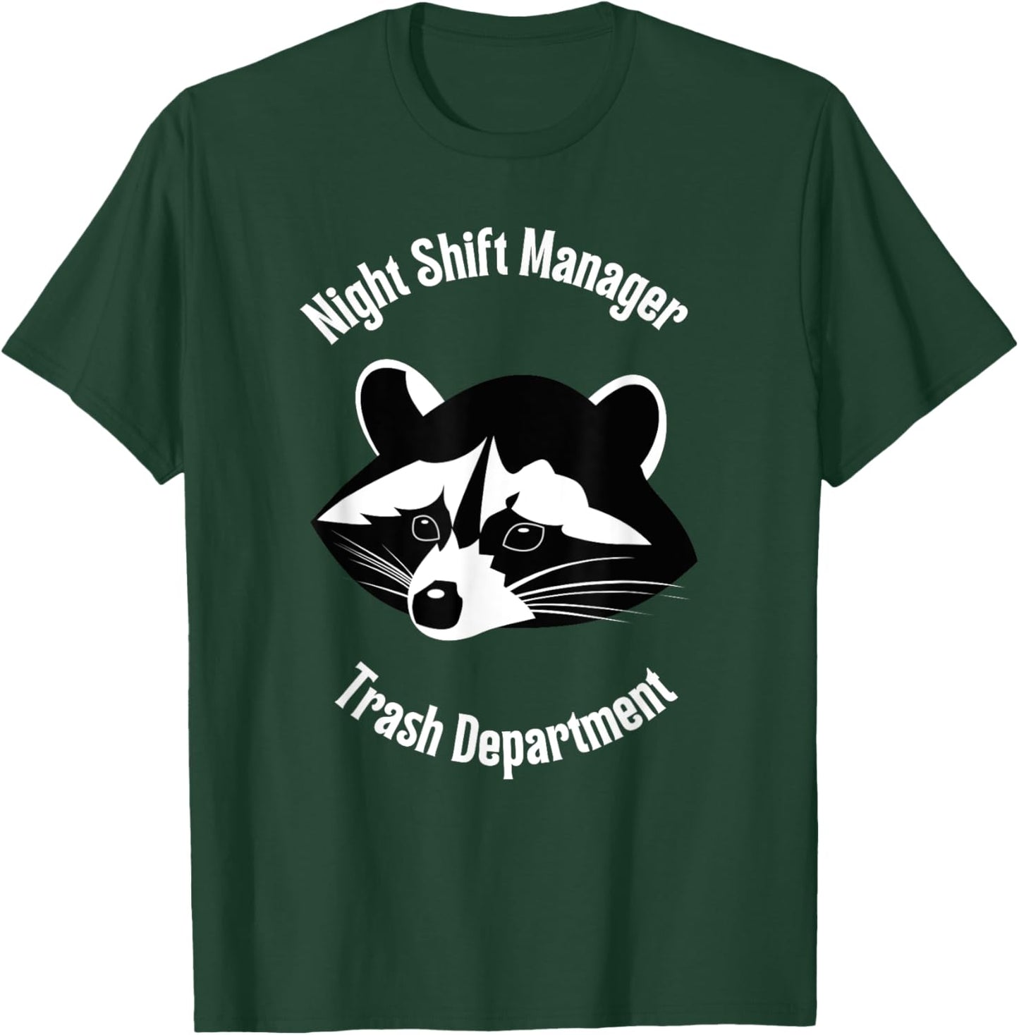 Night Shift Manager Raccoon Trash Department T-Shirt - T-Shirt | Forest