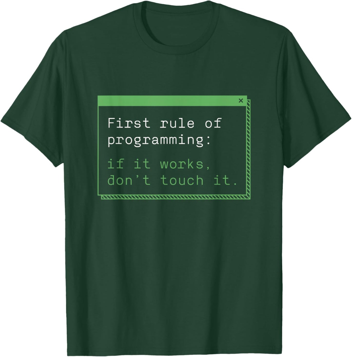 If It Works Dont Touch It Programming Funny Coding Rules T-Shirt - T-Shirt | Forest