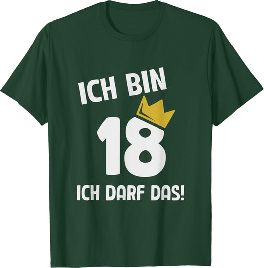 with German Text "Ich bin 18 Jahre ich darf das 18th Birthday" T-Shirt - T-Shirt | Forest