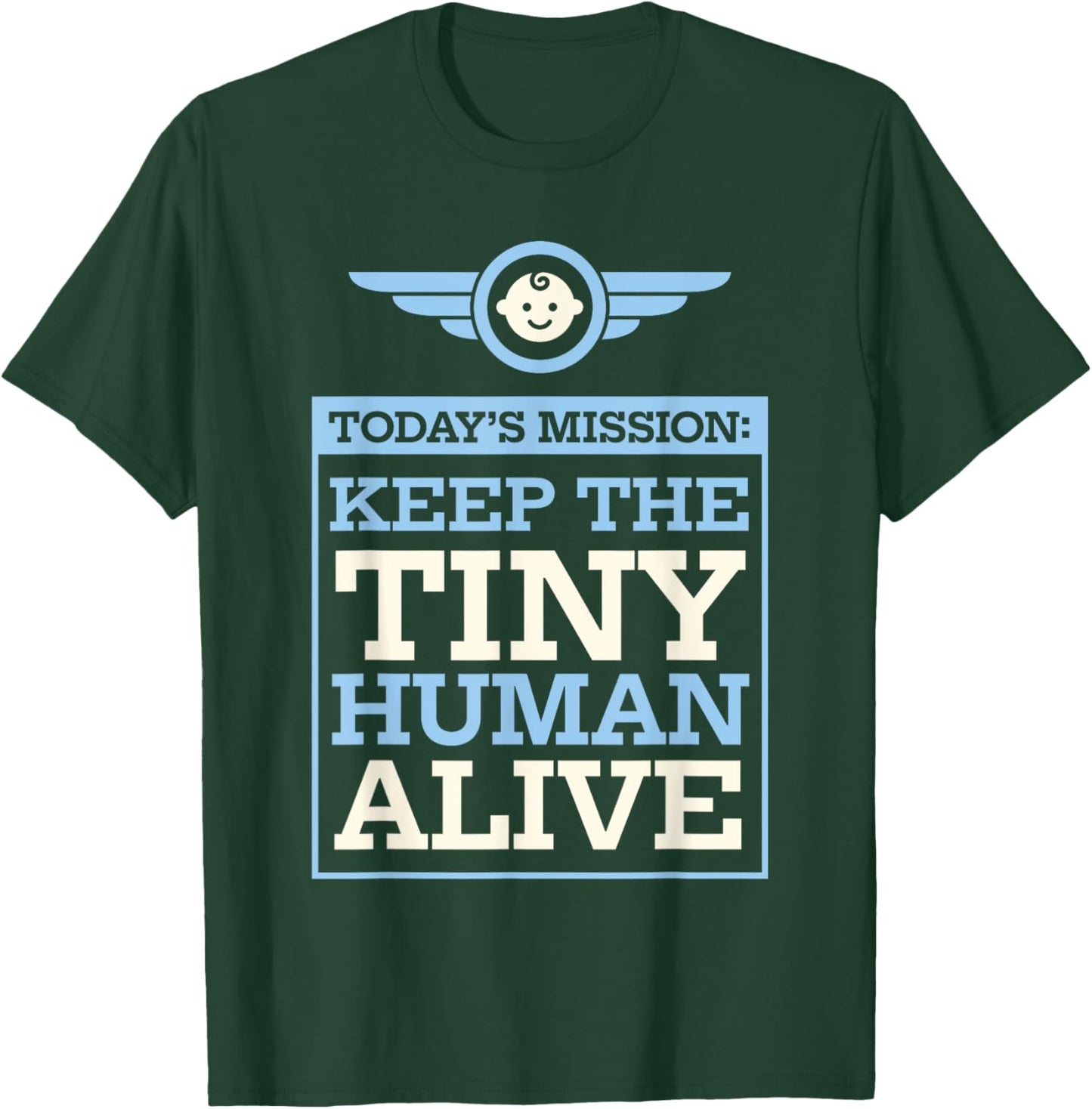New Dad Gifts Funny First Time Father Keep Tiny Human Alive T-Shirt - T-Shirt | Forest